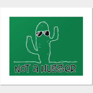 Not A Hugger Posters and Art